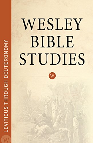Imagen de archivo de Wesley Bible Studies - Leviticus Through Deuteronomy a la venta por ThriftBooks-Dallas