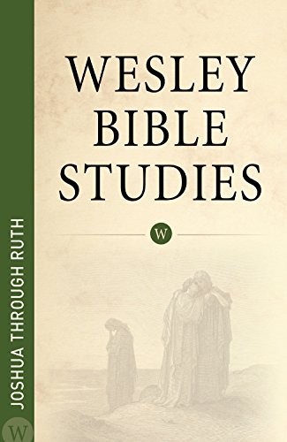 Imagen de archivo de Wesley Bible Studies Joshua Through Ruth a la venta por Gulf Coast Books