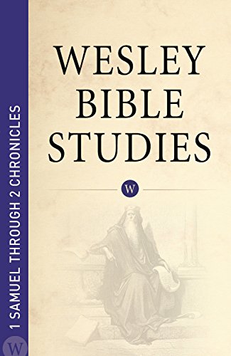 Imagen de archivo de Wesley Bible Studies 1 Samuel Through 2 Chronicles a la venta por GF Books, Inc.