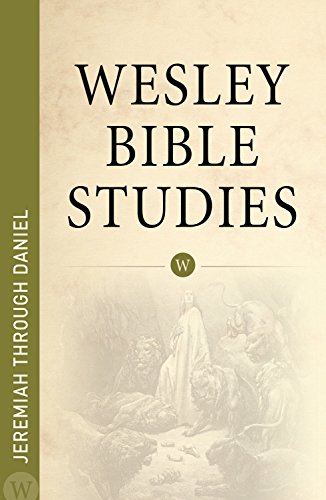 Imagen de archivo de Wesley Bible Studies Jeremiah Through Daniel a la venta por SecondSale