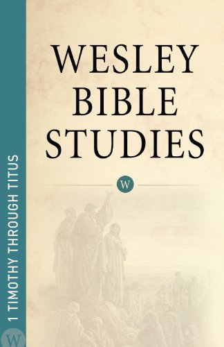 Imagen de archivo de Wesley Bible Studies: 1 Timothy Through Titus a la venta por Wonder Book