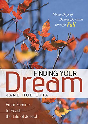 Stock image for Finding Your Dream: From Famine to Feast--the Life of Joseph (Deeper Devotions (Jane Rubietta)) for sale by Goodwill of Colorado