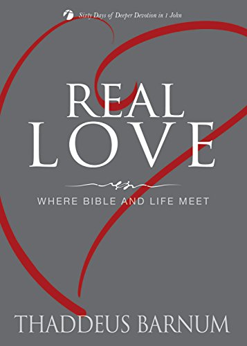 Beispielbild fr Real Love: Where Bible and Life Meet (Sixty Days of Deeper Devotion) zum Verkauf von SecondSale