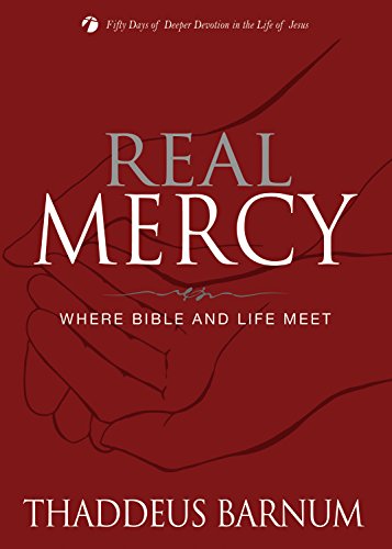Stock image for Real Mercy: Where Bible and Life Meet for sale by ThriftBooks-Dallas