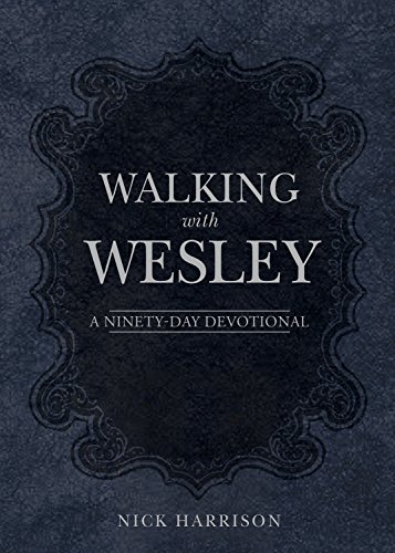 9780898279726: Walking With Wesley: A Ninety-Day Devotional