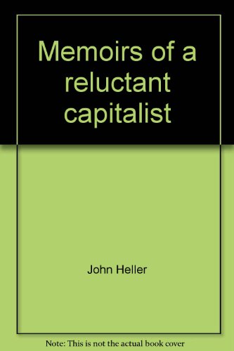 Beispielbild fr Memoirs Of A Reluctant Capitalist zum Verkauf von Willis Monie-Books, ABAA