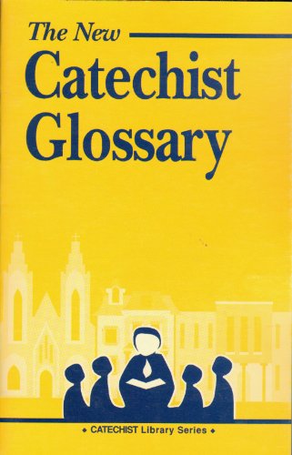 Stock image for The New Catechist Glossary for sale by Basement Seller 101