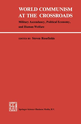 Beispielbild fr World communism at the crossroads : military ascendancy, political economy, and human welfare. zum Verkauf von Kloof Booksellers & Scientia Verlag