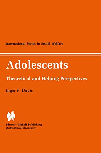 Stock image for Adolescents:: Theoretical and Helping Perspectives Adolescent-Family-Peer Interaction (International Series in Social Welfare) for sale by Mispah books