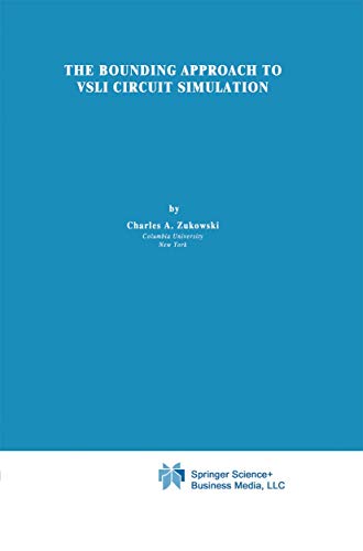 The Bounding Approach to VLSI Circuit Simulation (The Springer International Series in Engineerin...