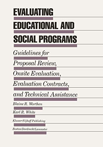 9780898381870: Evaluating Educational and Social Programs: Guidelines for Proposal Review, Onsite Evaluation, Evaluation Contracts and Technical Assistance (Evaluation in Education and Human Services)