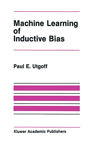 Machine Learning of Inductive Bias.; (The Kluwer International Series in Engineering and Computer...