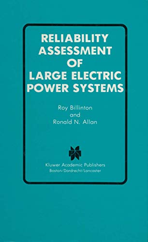 Reliability Assessment of Large Electric Power Systems (Power Electronics and Power Systems) (9780898382662) by Billinton, Roy; Allan, Ronald N.