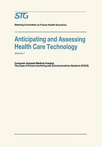 Beispielbild fr Anticipating and Assessing Health Care Technology: Computer Assisted Medical Imaging. The Case of Picture Archiving and Communications Systems (PACS). (Future Health Scenarios) zum Verkauf von WorldofBooks