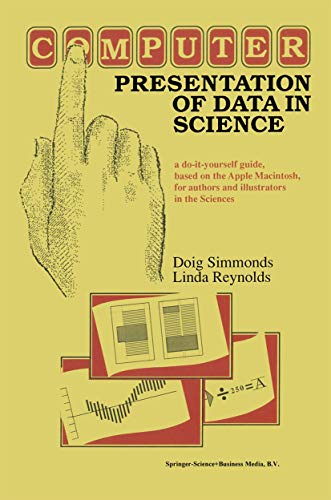 Stock image for Computer Presentation of Data in Science: a do-it-yourself guide, based on the Apple Macintosh, for authors and illustrators in the Sciences for sale by Kell's Books