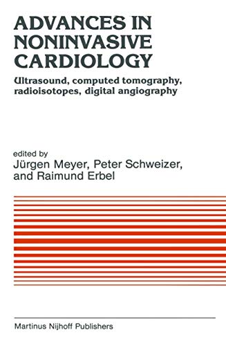 Imagen de archivo de Advances in Noninvasive Cardiology: Ultrasound, Computed Tomography, Radioisotopes, Digital Angiography a la venta por BOOK'EM, LLC