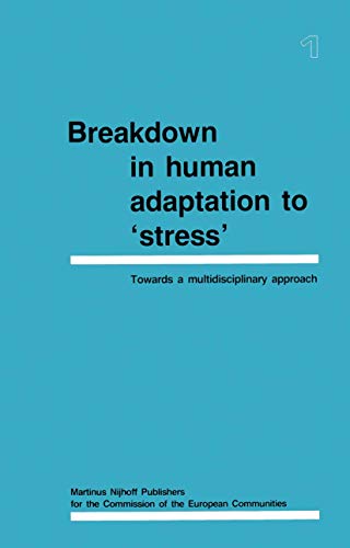 Beispielbild fr Breakdown in Human Adaptation to ?Stress': Towards a multidisciplinary approach Volume I zum Verkauf von Studibuch
