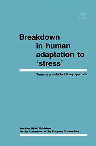 Stock image for Breakdown in Human Adaptation to 'Stress' : Towards a Multidisciplinary Approach for sale by Better World Books Ltd