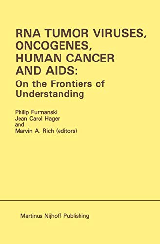 Imagen de archivo de RNA Tumor Viruses, Oncogenes, Human Cancer and AIDS: On the Frontiers of Understanding: Proceedings of the International Conference on RNA Tumor . June 1014, 1984 (Developments in Oncology) a la venta por mountain