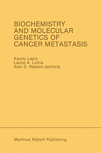 Stock image for Biochemistry and Molecular Genetics of Cancer Metastasis: Proceedings of the Symposium on Biochemistry and Molecular Genetics of Cancer Metastasis, Bethesda, Maryland, March 18-20, 1985 [Series: Developments in Oncology] for sale by Tiber Books