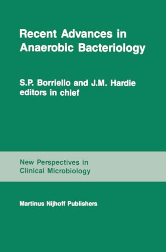 Stock image for Recent Advances in Anaerobic Bacteriology: Proceedings of the fourth Anaerobic Discussion Group Symposium held at Churchill College, of Cambridge, July 26-28, 1985. [New Perspectives in Clinical Microbiology] for sale by G. & J. CHESTERS