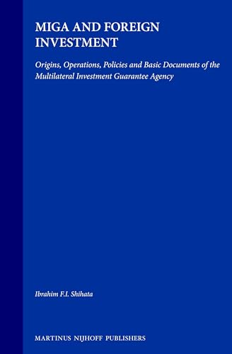 Stock image for MIGA and Foreign Investment: Origins, Operations, Policies and Basic Documents of the Multilateral Investment Guarantee Agency for sale by Book Dispensary