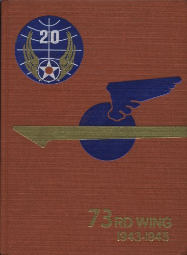 The Story of the 73rd - The Unofficial History of the 73rd Bomb Wing