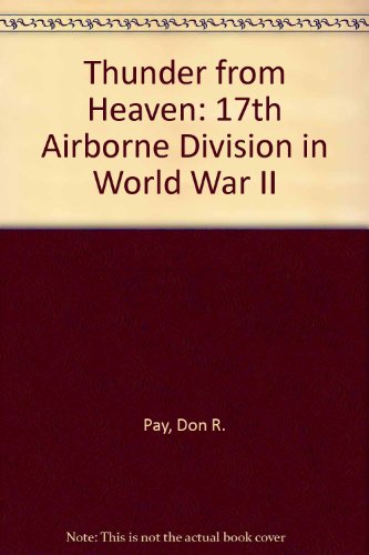 9780898390377: Thunder from heaven: Story of the 17th Airborne Division, 1943-1945