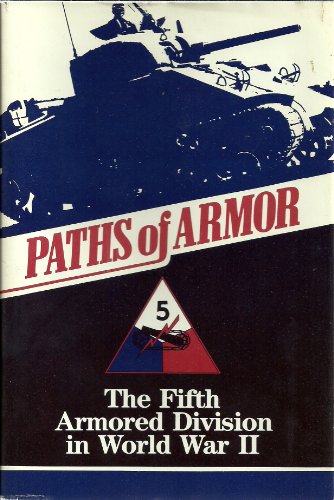Paths of Armor: The Fifth Armored Division in World War II (Divisional Series, 27th) - Hillery, Vic