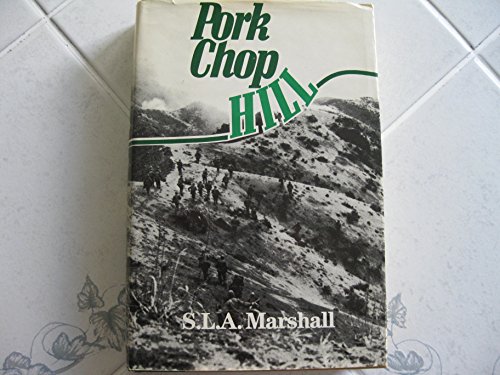 Beispielbild fr Pork Chop Hill: The American Fighting Man in Action: Korea, Spring, 1953 (Twelfth in The Combat Arms Series) zum Verkauf von ThriftBooks-Atlanta