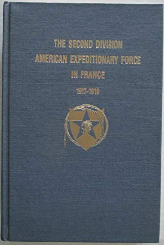 Beispielbild fr The Second Division American Expeditionary Force in France 1917-1919 zum Verkauf von Kisselburg Military Books