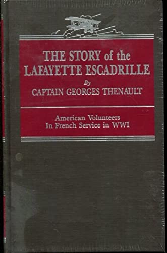 Beispielbild fr The Story of the Lafayette Escadrille - American Volunteers in French Service in WWI zum Verkauf von Michael Knight, Bookseller