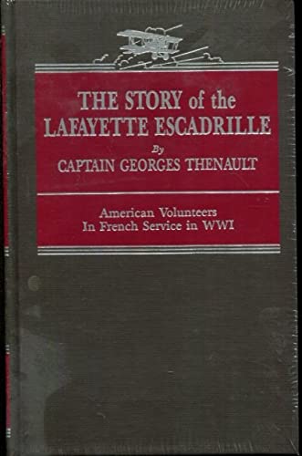 Stock image for The Story of the Lafayette Escadrille - American Volunteers in French Service in WWI for sale by Michael Knight, Bookseller