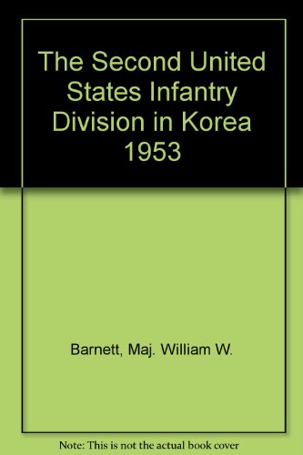 Stock image for The Second United States Infantry Division in Korea, 1953 for sale by Recycle Bookstore
