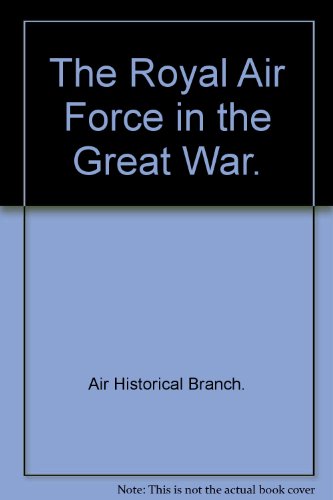 Stock image for The Royal Air Force in the Great War for sale by Kisselburg Military Books