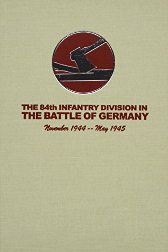THE 84TH INFANTRY DIVISION IN THE BATTLE OF GERMANY- NOVEMBER 1944 - MAY 1945