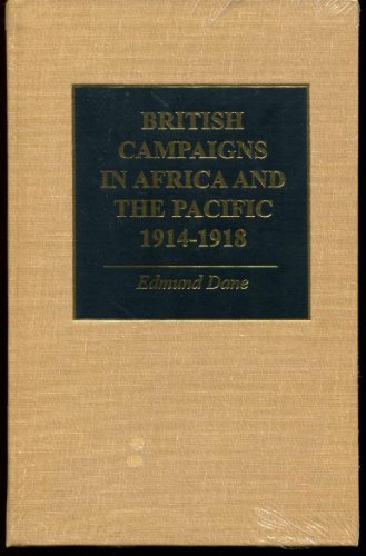 Beispielbild fr British Campaigns in Africa and the Pacific (Great War Series, 81) zum Verkauf von Kisselburg Military Books
