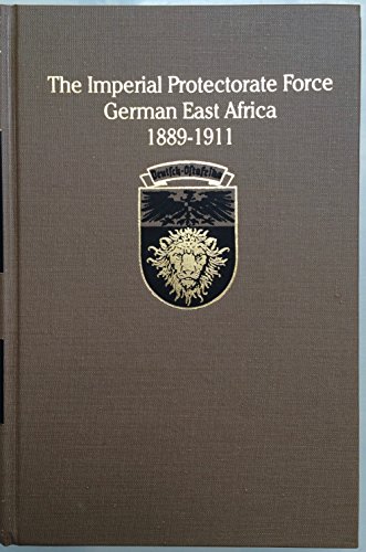 9780898393354: German Schutztruppe in East Africa; History of the Imperial Protectorate Force 1889-1911 (European W