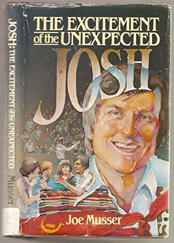Stock image for Josh: Excitement of the Unexpected for sale by Gulf Coast Books