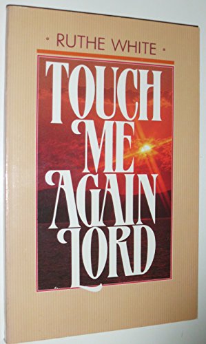 Beispielbild fr Touch Me Again, Lord zum Verkauf von Wonder Book