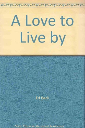 Stock image for A LOVE TO LIVE BY: ONE COUPLE'S COURAGEOUS FIGHT FOR LIFE for sale by Front Cover Books