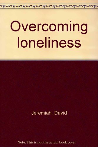 Beispielbild fr Overcoming Loneliness zum Verkauf von Wonder Book