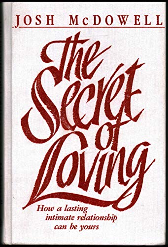 Stock image for The secret of loving: How a lasting intimate relationship can be yours for sale by Gulf Coast Books