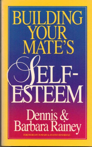 Stock image for Building Your Mate's Self-Esteem for sale by Wonder Book