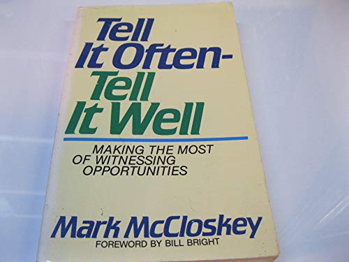 Beispielbild fr Tell It Often-Tell It Well: Making the Most O Witnessing Opportunities zum Verkauf von SecondSale