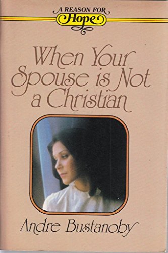 Stock image for When Your Spouse Is Not a Christian (A Reason for Hope Series) for sale by Green Street Books