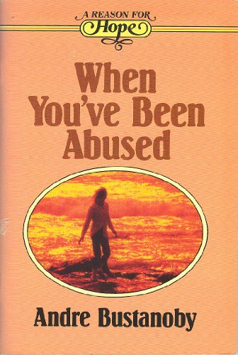 Stock image for When You Have Been Abused (A Reason for Hope) for sale by Front Cover Books