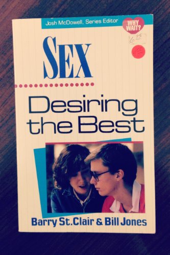 Beispielbild fr Sex Desiring the Best zum Verkauf von Christian Book Store