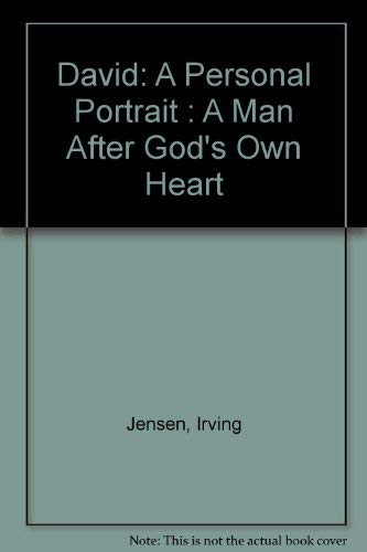 David: A Personal Portrait : A Man After God's Own Heart (9780898402155) by Jensen, Irving