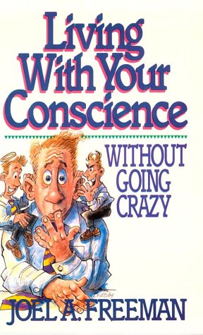 Beispielbild fr Living With Your Conscience Without Going Crazy zum Verkauf von SecondSale